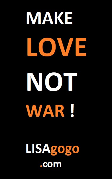 make love, not war!